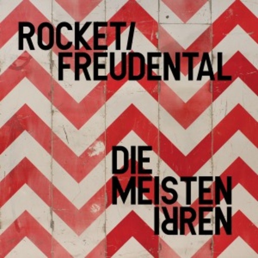 Rocket/Freudental – Die meisten Irren