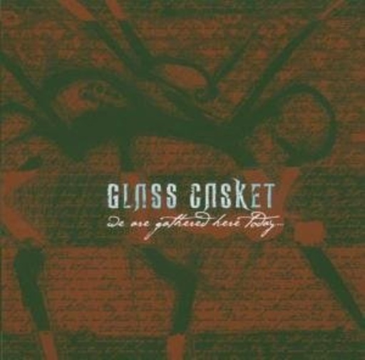 Glass Casket – We Are Gathered Here Today