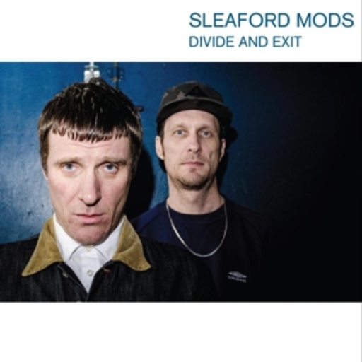 Sleaford Mods – Divide And Exit