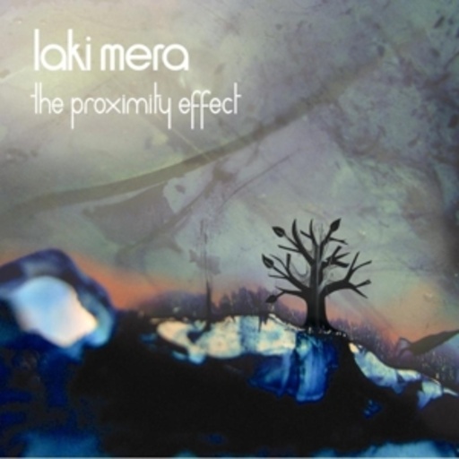 Laki Mera – The Proximity Effect