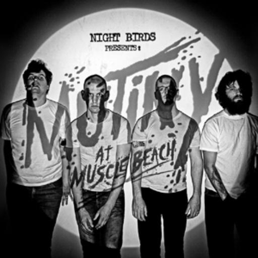 Night Birds – Mutiny At Muscle Beach