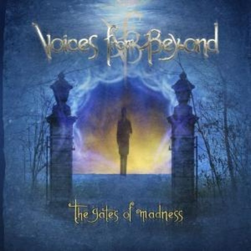 Voices From Beyond – The Gates Of Madness