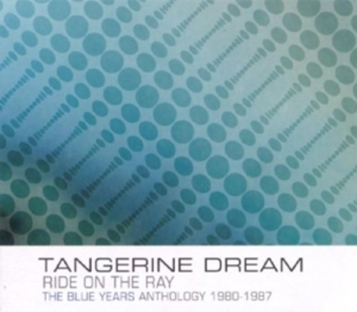 Tangerine Dream – Ride On The Ray - Blue Years Anthology