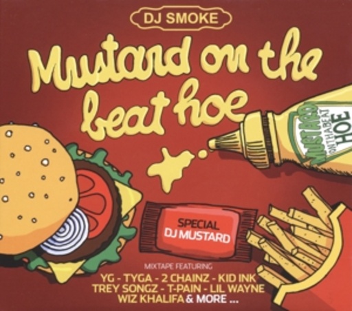 DJ Mustard – Mixtape-Mustard On The Beat Hoe – By DJ Smoke
