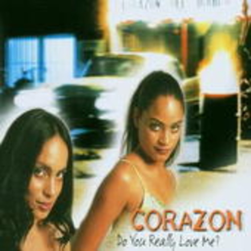 Corazon – Do You Really Love Me