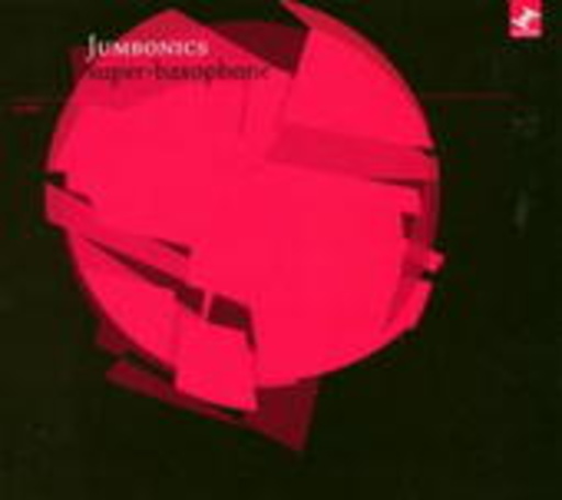 Jumbonics – Super Baxophone