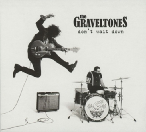 Graveltones – Don't Wait Down