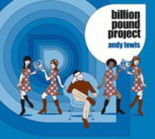 Andy Lewis – Billion Pound Project