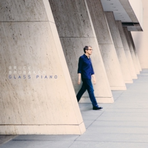 Bruce Brubaker – Glass Piano