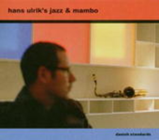 Hans Ulrik's Jazz & Mambo – Danish Standards