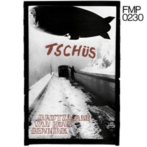 Brötzmann/Bennink/Van Hove – Tschüs