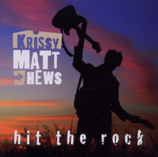 Krissy Matthews – Hit The Rock