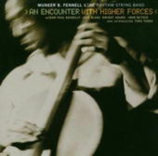 Muneer B. Fennell & The Rhythm String Band – An Encounter With Higher Forces