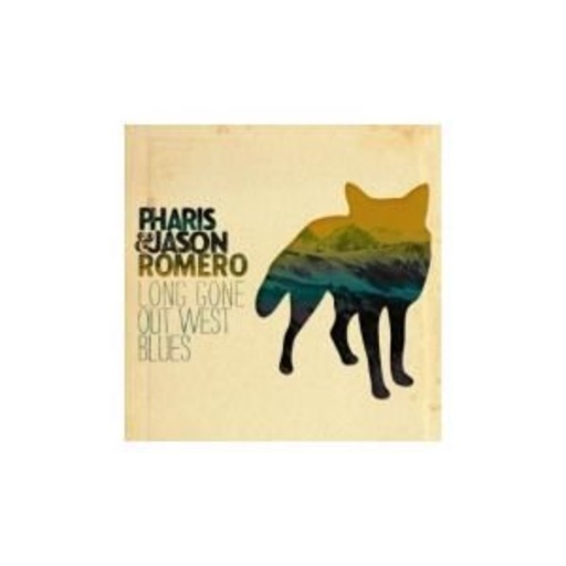 Pharis & Jason Romero – Long Gone Out West Blues