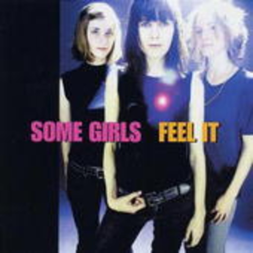 Some Girls – Feel It