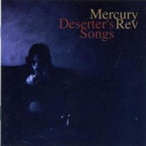 Mercury Rev – Deserter's Songs