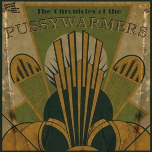 The Pussywarmers – The Chronicals Of...