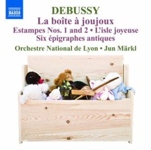 Jun Märkl/Orchestre National De Lyon – La Boite À Joujoux - Estampes Nos. 1 & 2/L'Isle Joyeuse/Six Èpigraphes Antiques