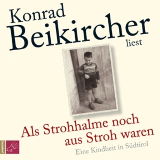 Konrad Beikircher – Als Strohhalme noch aus Stroh waren