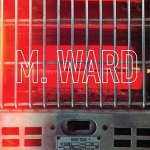 M Ward – More Rain