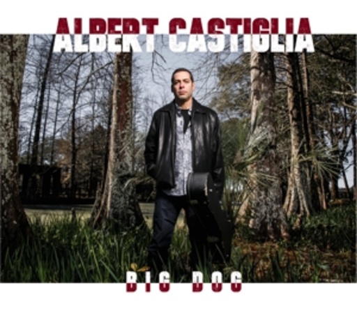 Albert Castiglia – Big Dog