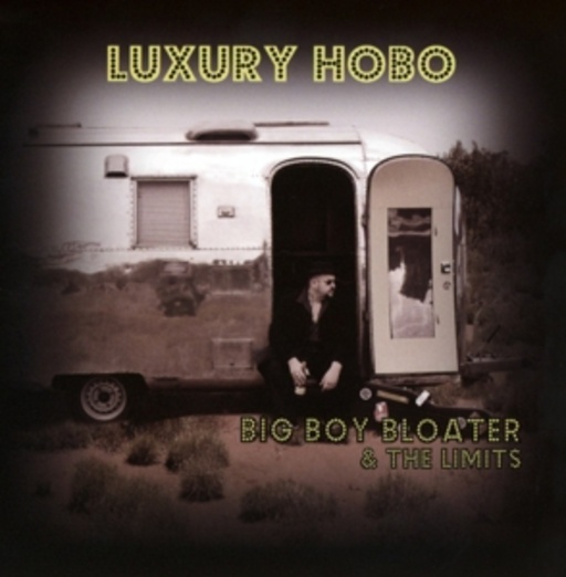 Big Boy Bloater & The Limits – Luxury Hobo