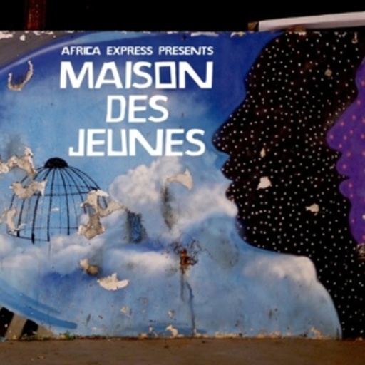 Maison des Jeunes – Africa Express Presents