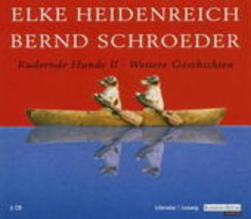 Elke Heidenreich/Bernd Schroeder – Rudernde Hunde II - Weitere Geschichten