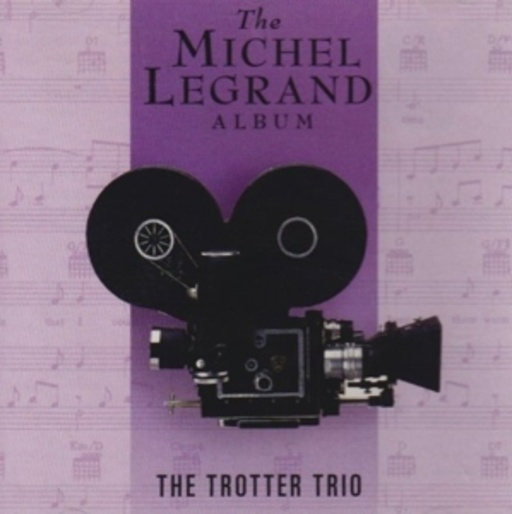The Trotter Trio – The Michael Legrand Album