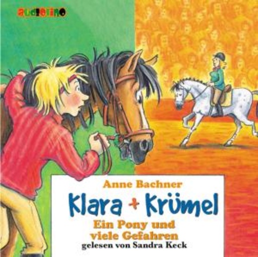 Sandra Keck – Klara + Krümel: Ein Pony und viele Gefahren