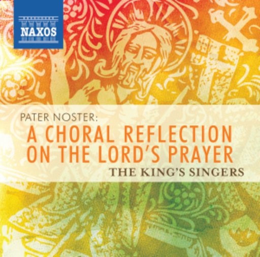 The King's Singers – A Choral Reflection On The Lord's Prayer
