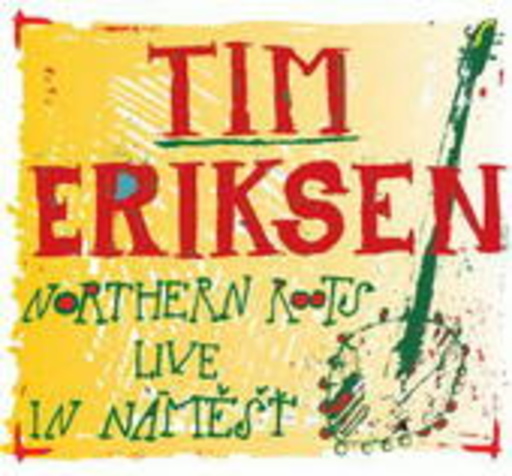 Tim Eriksen – Northern Roots - Live In Namest