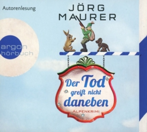 Jörg Maurer – Der Tod greift nicht daneben