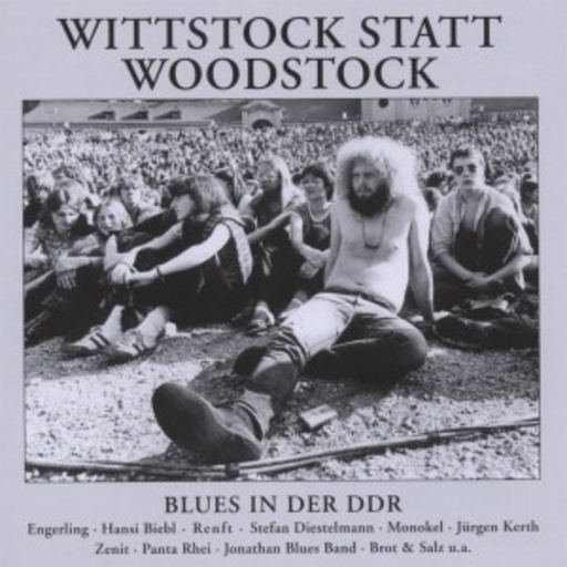 Diverse – Wittstock statt Woodstock - Blues in der DDR