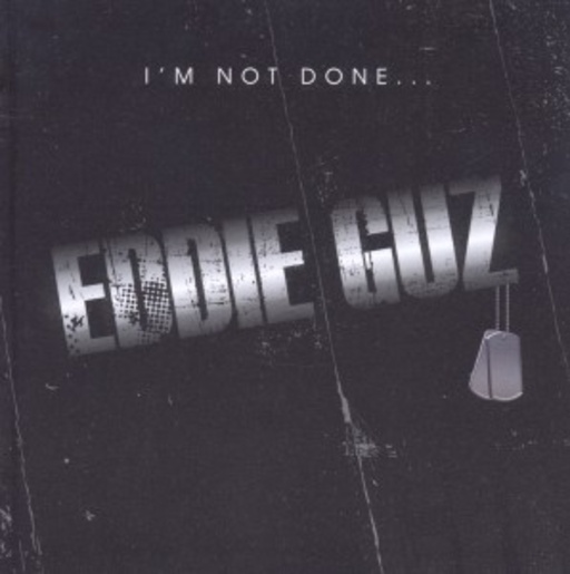 Eddie Guz – I'm Not Done