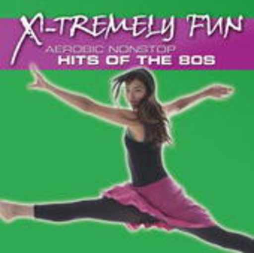 Diverse – X-Tremely Fun - Aerobics: Hits Of The 80s