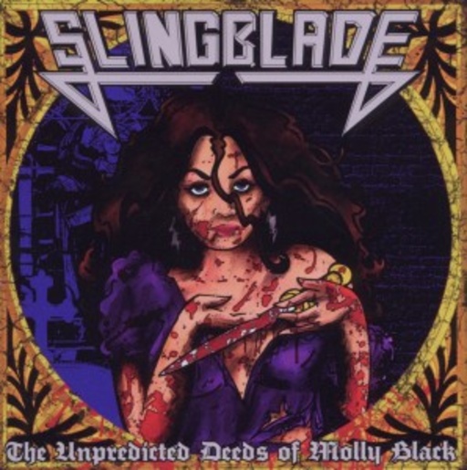 Slingblade – The Unpredicted Deeds Of Molly Black