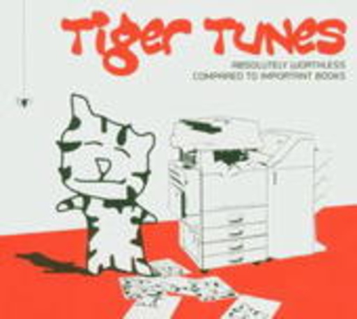 Tiger Tunes – Absolutly Worthless Compared To Important Books