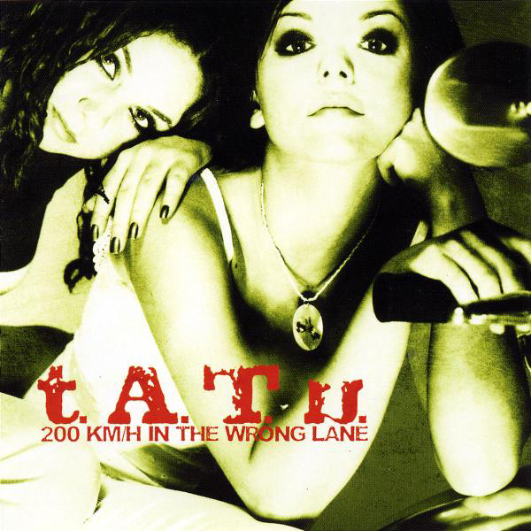 T.A.T.U. – 200 km/h In The Wrong Lane
