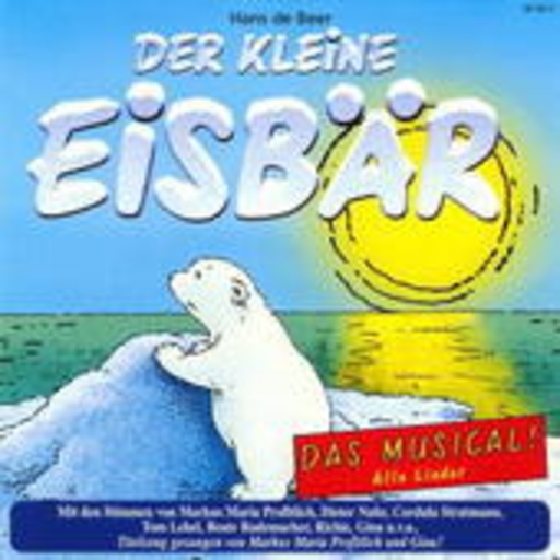 Diverse – Der kleine Eisbär - Das Musical! Alle Lieder