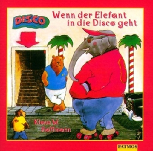 Klaus W. Hoffmann – Wenn der Elefant in die Disco geht