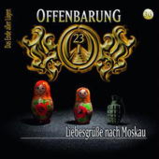 Offenbarung 23 – Folge 36 - Liebesgrüße nach Moskau