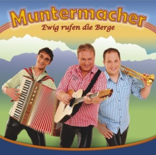 Muntermachen – Ewig rufen die Berge