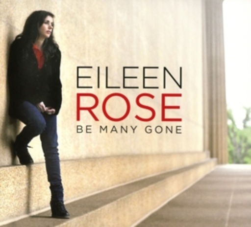 Eileen Rose – Be Many Gone