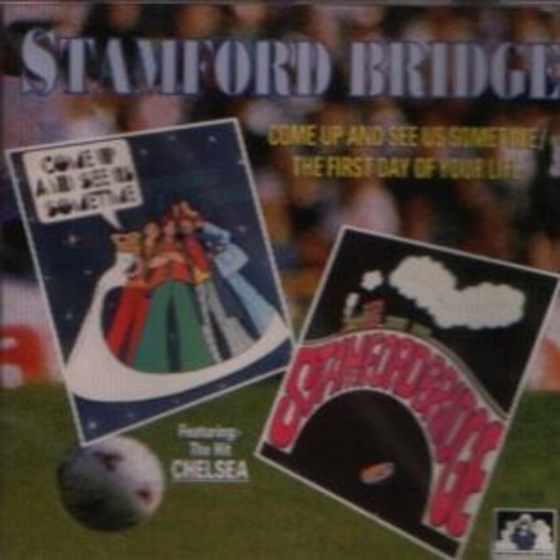 Stamford Bridge – Come Up And See Us Sometime