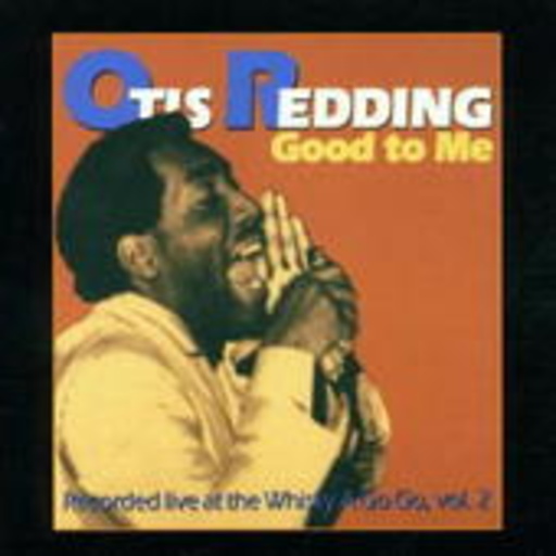 Otis Redding – Good To Me/Live At The Whisk