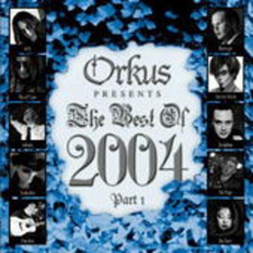 Orkus Presents The Best Of 2004 Part 1
