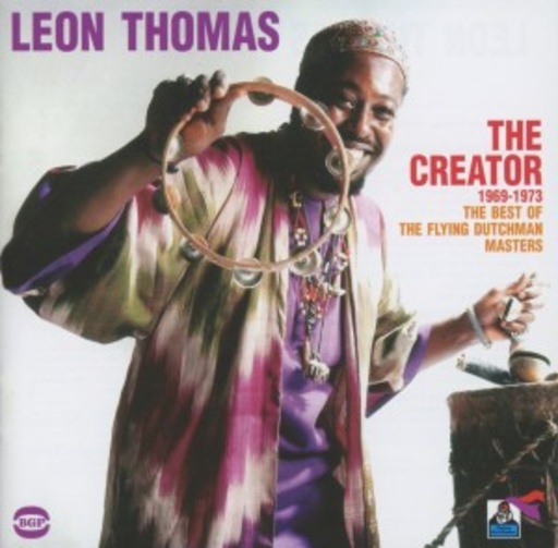Leon Thomas – The Creator 1969-73 - The Best Of Flying Dutchman