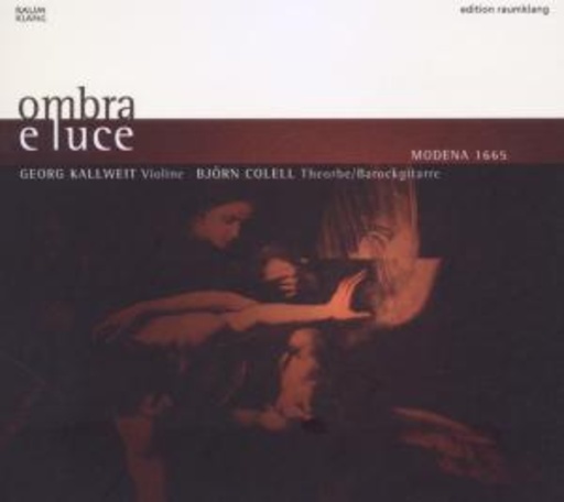 Georg Kallweit & Björn Colell – Ombra E Luce - Modena 1665