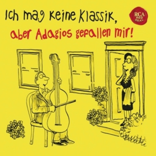 Diverse – Ich mag keine Klassik, aber Adagios gefallen mir!